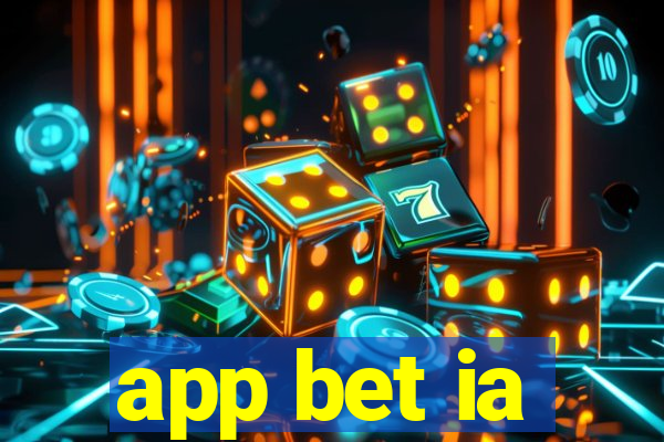 app bet ia